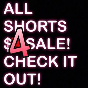 $4 SHORTS SALE